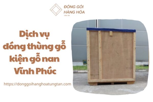 dich vu dong thung go kien go nan vinh phuc